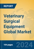 Veterinary Surgical Equipment Global Market Insights 2024, Analysis and Forecast to 2029, by Manufacturers, Regions, Technology, Application- Product Image