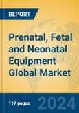 Prenatal, Fetal and Neonatal Equipment Global Market Insights 2024, Analysis and Forecast to 2029, by Manufacturers, Regions, Technology, Application- Product Image