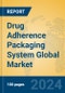 Drug Adherence Packaging System Global Market Insights 2024, Analysis and Forecast to 2029, by Manufacturers, Regions, Technology, Application - Product Image