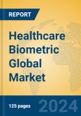 Healthcare Biometric Global Market Insights 2024, Analysis and Forecast to 2029, by Manufacturers, Regions, Technology, Application- Product Image