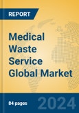 Medical Waste Service Global Market Insights 2024, Analysis and Forecast to 2029, by Manufacturers, Regions, Technology, Application- Product Image