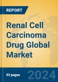 Renal Cell Carcinoma Drug Global Market Insights 2024, Analysis and Forecast to 2029, by Manufacturers, Regions, Technology, Application- Product Image