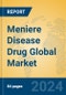 Meniere Disease Drug Global Market Insights 2024, Analysis and Forecast to 2029, by Market Participants, Regions, Technology, Application - Product Thumbnail Image