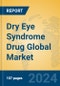 Dry Eye Syndrome Drug Global Market Insights 2024, Analysis and Forecast to 2029, by Manufacturers, Regions, Technology, Application - Product Image