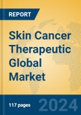 Skin Cancer Therapeutic Global Market Insights 2024, Analysis and Forecast to 2029, by Manufacturers, Regions, Technology, Application- Product Image