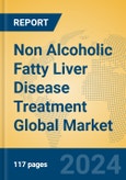 Non Alcoholic Fatty Liver Disease Treatment Global Market Insights 2024, Analysis and Forecast to 2029, by Manufacturers, Regions, Technology, Application- Product Image