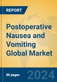 Postoperative Nausea and Vomiting Global Market Insights 2024, Analysis and Forecast to 2029, by Manufacturers, Regions, Technology, Application- Product Image