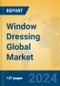 Window Dressing Global Market Insights 2024, Analysis and Forecast to 2029, by Manufacturers, Regions, Technology, Application - Product Thumbnail Image