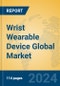 Wrist Wearable Device Global Market Insights 2024, Analysis and Forecast to 2029, by Manufacturers, Regions, Technology, Application - Product Image