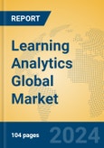 Learning Analytics Global Market Insights 2024, Analysis and Forecast to 2029, by Market Participants, Regions, Technology, Application- Product Image