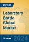 Laboratory Bottle Global Market Insights 2024, Analysis and Forecast to 2029, by Manufacturers, Regions, Technology, Application - Product Image
