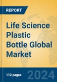 Life Science Plastic Bottle Global Market Insights 2024, Analysis and Forecast to 2029, by Manufacturers, Regions, Technology, Application- Product Image