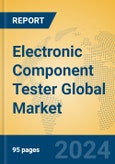 Electronic Component Tester Global Market Insights 2024, Analysis and Forecast to 2029, by Manufacturers, Regions, Technology, Application- Product Image