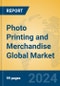 Photo Printing and Merchandise Global Market Insights 2024, Analysis and Forecast to 2029, by Manufacturers, Regions, Technology, Application - Product Image