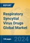 Respiratory Syncytial Virus Drugs Global Market Insights 2024, Analysis and Forecast to 2029, by Manufacturers, Regions, Technology, Application - Product Image
