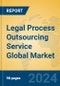Legal Process Outsourcing Service Global Market Insights 2024, Analysis and Forecast to 2029, by Market Participants, Regions, Technology, Application - Product Image