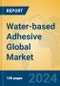Water-based Adhesive Global Market Insights 2024, Analysis and Forecast to 2029, by Manufacturers, Regions, Technology, Application - Product Image