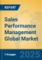 Sales Performance Management Global Market Insights 2024, Analysis and Forecast to 2029, by Market Participants, Regions, Technology, Application - Product Image