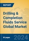 Drilling & Completion Fluids Service Global Market Insights 2024, Analysis and Forecast to 2029, by Market Participants, Regions, Technology, Application- Product Image