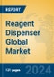 Reagent Dispenser Global Market Insights 2024, Analysis and Forecast to 2029, by Manufacturers, Regions, Technology, Application - Product Image