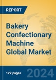 Bakery Confectionary Machine Global Market Insights 2024, Analysis and Forecast to 2029, by Manufacturers, Regions, Technology, Application- Product Image