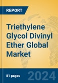 Triethylene Glycol Divinyl Ether Global Market Insights 2024, Analysis and Forecast to 2029, by Manufacturers, Regions, Technology, Application- Product Image