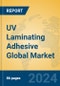 UV Laminating Adhesive Global Market Insights 2024, Analysis and Forecast to 2029, by Manufacturers, Regions, Technology, Application - Product Image