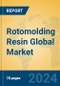 Rotomolding Resin Global Market Insights 2024, Analysis and Forecast to 2029, by Manufacturers, Regions, Technology, Application - Product Image