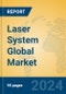 Laser System Global Market Insights 2024, Analysis and Forecast to 2029, by Manufacturers, Regions, Technology, Application - Product Image