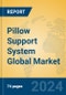 Pillow Support System Global Market Insights 2024, Analysis and Forecast to 2029, by Manufacturers, Regions, Technology, Application - Product Thumbnail Image