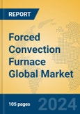 Forced Convection Furnace Global Market Insights 2024, Analysis and Forecast to 2029, by Manufacturers, Regions, Technology, Application- Product Image
