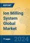 Ion Milling System Global Market Insights 2024, Analysis and Forecast to 2029, by Manufacturers, Regions, Technology, Application - Product Thumbnail Image