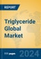 Triglyceride Global Market Insights 2024, Analysis and Forecast to 2029, by Manufacturers, Regions, Technology, Application - Product Image