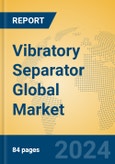 Vibratory Separator Global Market Insights 2024, Analysis and Forecast to 2029, by Manufacturers, Regions, Technology, Application- Product Image