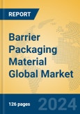 Barrier Packaging Material Global Market Insights 2024, Analysis and Forecast to 2029, by Manufacturers, Regions, Technology, Application- Product Image