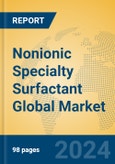 Nonionic Specialty Surfactant Global Market Insights 2024, Analysis and Forecast to 2029, by Manufacturers, Regions, Technology, Application- Product Image