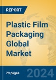 Plastic Film Packaging Global Market Insights 2024, Analysis and Forecast to 2029, by Manufacturers, Regions, Technology, Application- Product Image