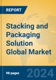 Stacking and Packaging Solution Global Market Insights 2024, Analysis and Forecast to 2029, by Market Participants, Regions, Technology, Application- Product Image
