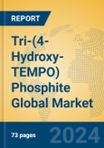 Tri-(4-Hydroxy-TEMPO) Phosphite Global Market Insights 2024, Analysis and Forecast to 2029, by Manufacturers, Regions, Technology, Application- Product Image
