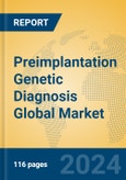 Preimplantation Genetic Diagnosis Global Market Insights 2024, Analysis and Forecast to 2029, by Manufacturers, Regions, Technology, Application- Product Image