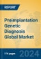 Preimplantation Genetic Diagnosis Global Market Insights 2024, Analysis and Forecast to 2029, by Manufacturers, Regions, Technology, Application - Product Thumbnail Image