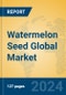 Watermelon Seed Global Market Insights 2024, Analysis and Forecast to 2029, by Manufacturers, Regions, Technology, Application - Product Thumbnail Image