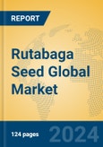 Rutabaga Seed Global Market Insights 2024, Analysis and Forecast to 2029, by Manufacturers, Regions, Technology, Application- Product Image