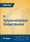 P-Xylylenediamine Global Market Insights 2024, Analysis and Forecast to 2029, by Manufacturers, Regions, Technology, Application- Product Image