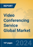 Video Conferencing Service Global Market Insights 2024, Analysis and Forecast to 2029, by Market Participants, Regions, Technology, Application- Product Image