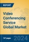 Video Conferencing Service Global Market Insights 2024, Analysis and Forecast to 2029, by Market Participants, Regions, Technology, Application - Product Thumbnail Image