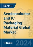 Semiconductor and IC Packaging Material Global Market Insights 2024, Analysis and Forecast to 2029, by Manufacturers, Regions, Technology, Application- Product Image