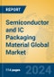Semiconductor and IC Packaging Material Global Market Insights 2024, Analysis and Forecast to 2029, by Manufacturers, Regions, Technology, Application - Product Thumbnail Image
