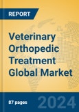 Veterinary Orthopedic Treatment Global Market Insights 2024, Analysis and Forecast to 2029, by Manufacturers, Regions, Technology, Application- Product Image