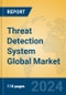 Threat Detection System Global Market Insights 2024, Analysis and Forecast to 2029, by Manufacturers, Regions, Technology, Application - Product Thumbnail Image
